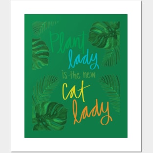 plant lady is the new cat lady Posters and Art